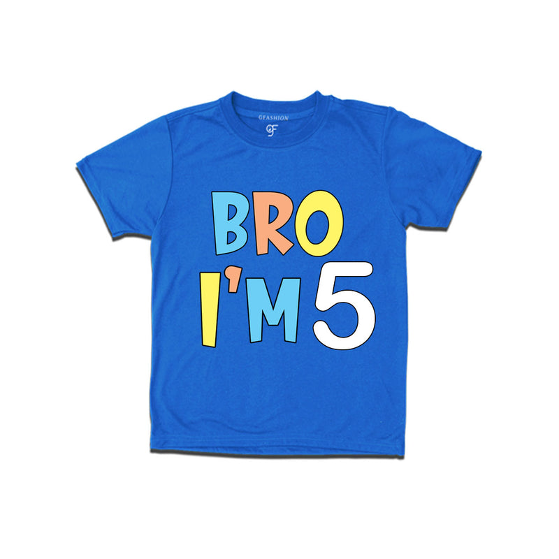Bro I'm 5 trending birthday t shirts