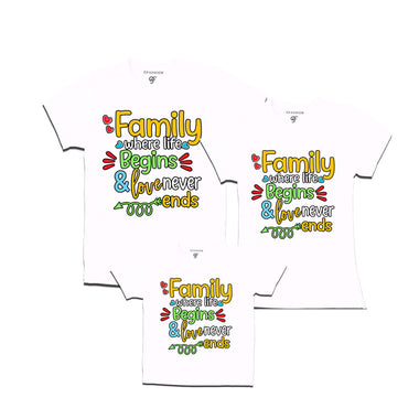 FAMILY WHERE LIFE BEGINS & LOVE NEVER ENDS MATCHING T SHIRTS