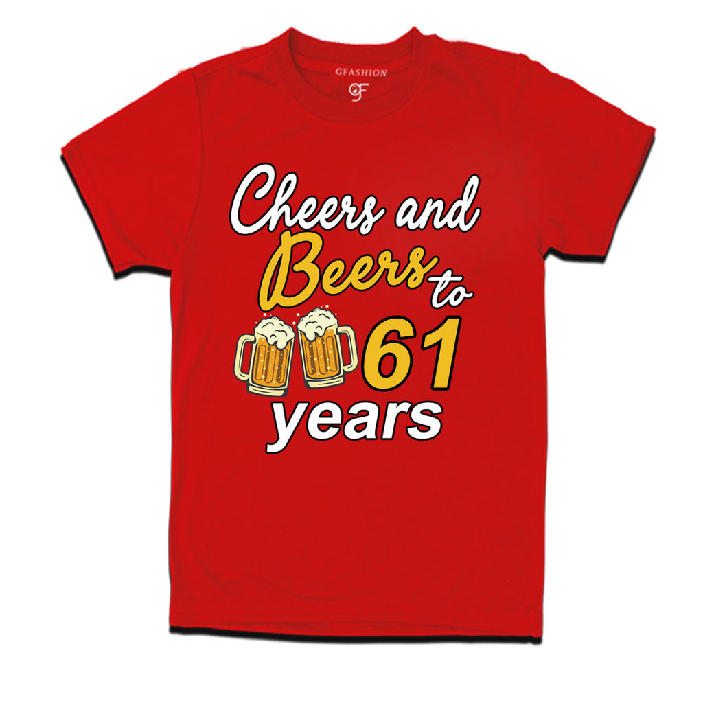 Buy Cheers and beers to 61 years funny birthday party t shirts