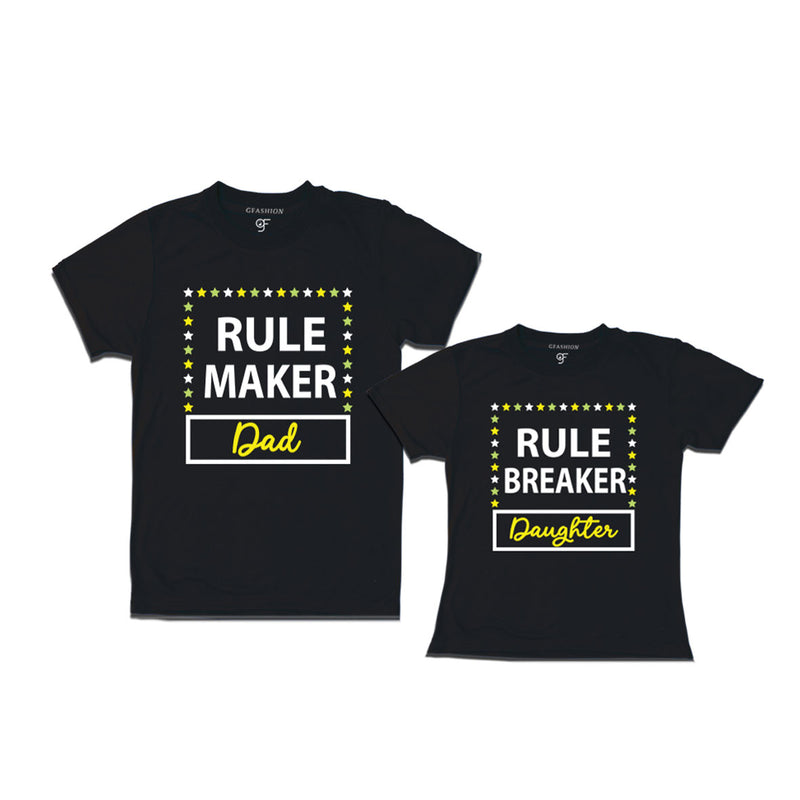 RULE MAKER DAD RULE BREAKER DAUGHTER COMBO T SHIRTS
