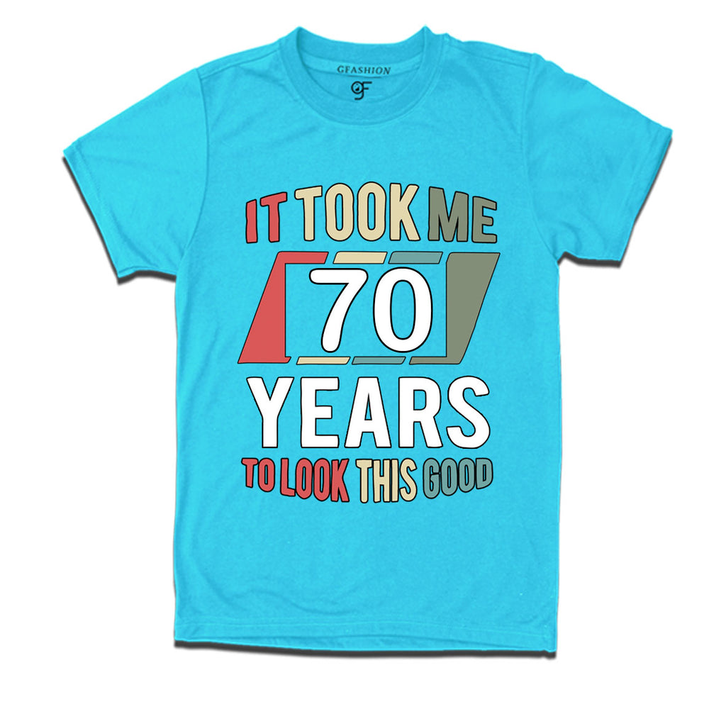 buy it took me 70 years to look this good tshirts for 70th birthday @  gfashion india – GFASHION