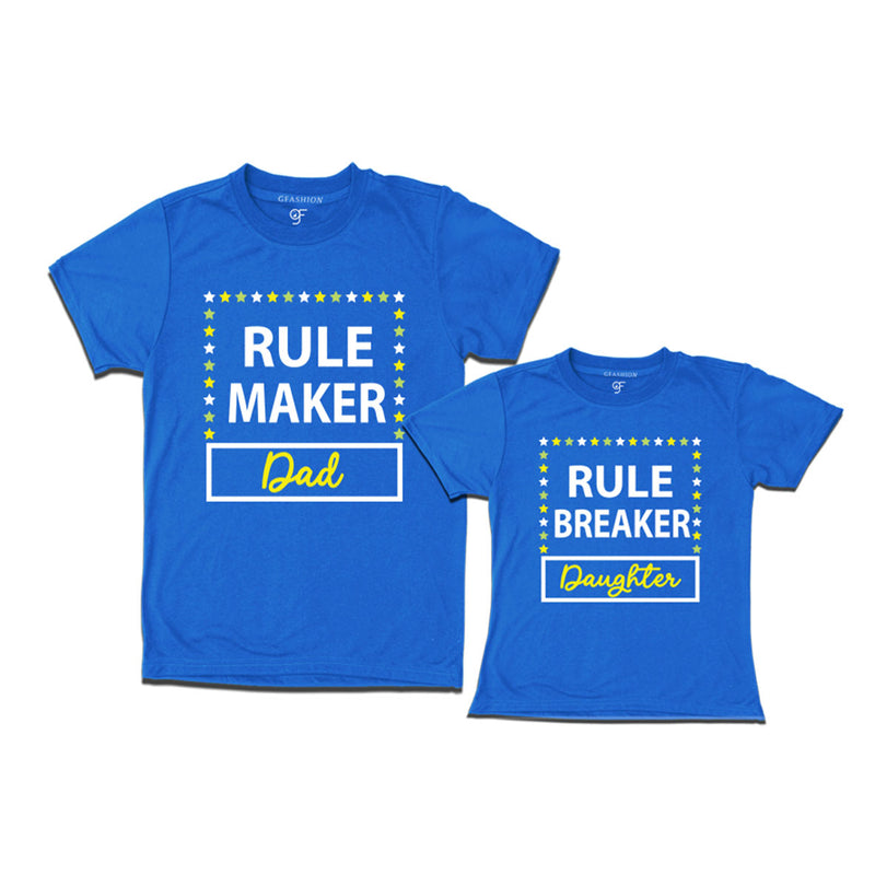 RULE MAKER DAD RULE BREAKER DAUGHTER COMBO T SHIRTS