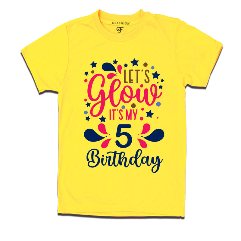 let's glow it's my 5th birthday t-shirts