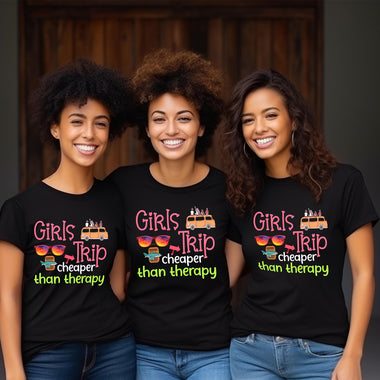 girls trip cheaper than therapy t-shirts