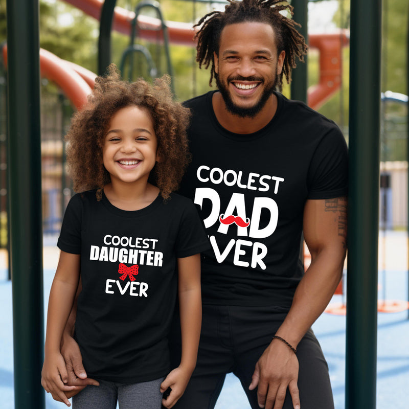 COOLEST DAD DAUGHTER EVER MATCHING T SHIRTS