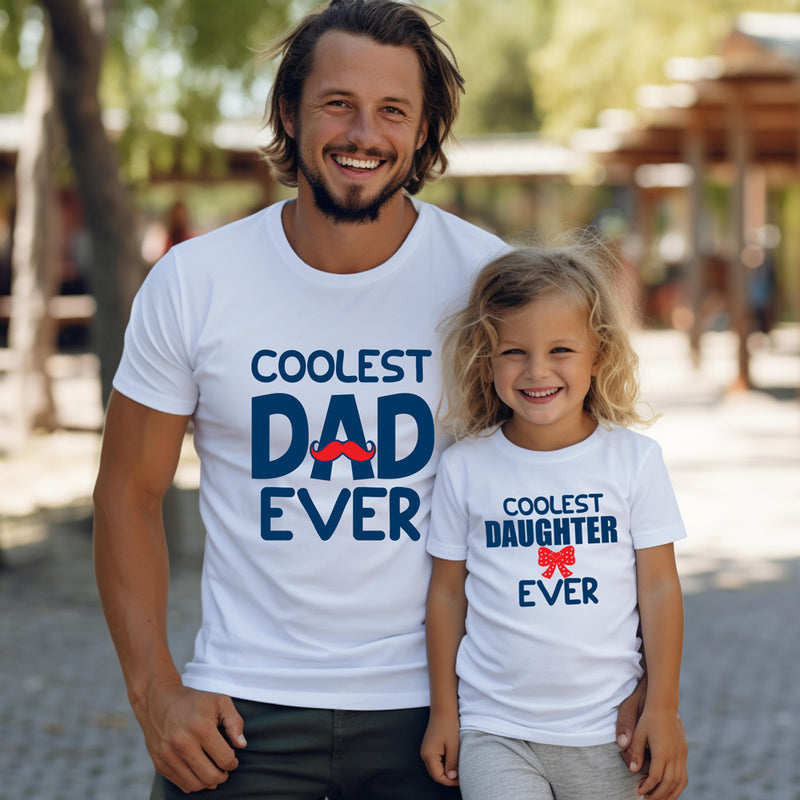 COOLEST DAD DAUGHTER EVER MATCHING T SHIRTS