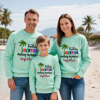 family vacation making memories together sweatshirts