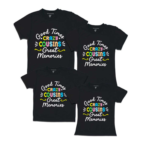 Good Times Crazy Cousins Great Memories T-shirts