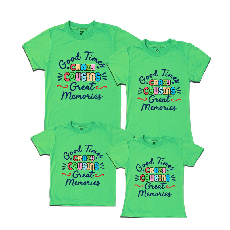 Good Times Crazy Cousins Great Memories T-shirts