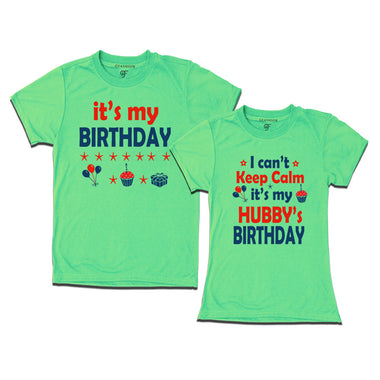 I Can't Keep Calm It's My Hubby's Birthday T-shirts in Pista Green Color available @ gfashion.jpg