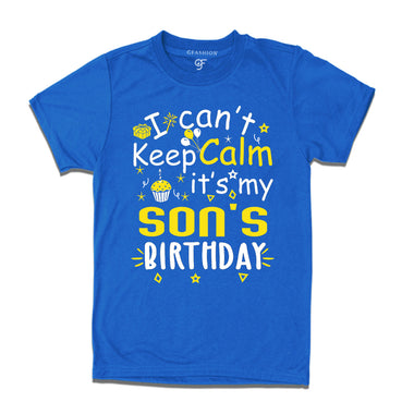 I Can't Keep Calm It's My Son's Birthday T-shirt in Blue Color available @ gfashion.jpg