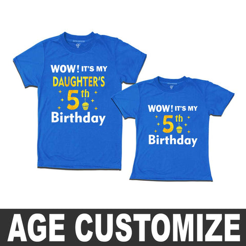 Wow it's My Daughter's Birthday T-shirts with Dad-Age Customized in Blue Color available @ gfashion.jpg