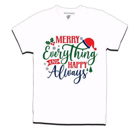 Merry everything and happy always t shirts for all
