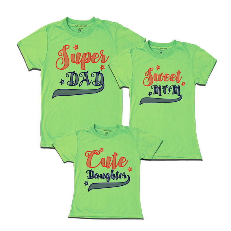 superdad-sweetmom-cutedaughter-tshirts-pistagreen