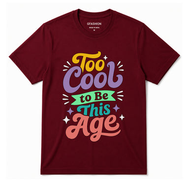 Too Cool to Be This Age T-Shirt