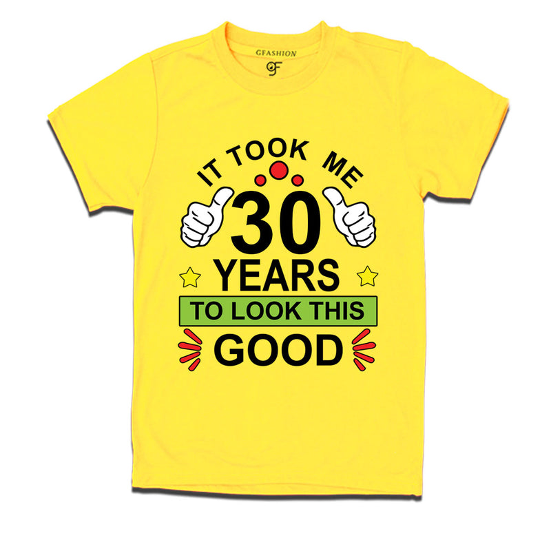 30th birthday tshirts with it took me 30 years to look this good design