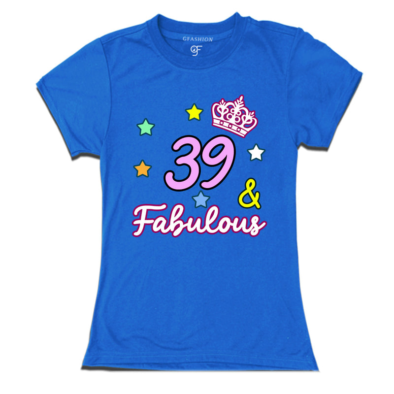 39 & Fabulous birthday women t shirts for 39th birthday