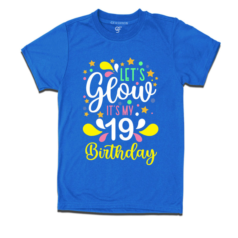 let's glow it's my 19th birthday t-shirts