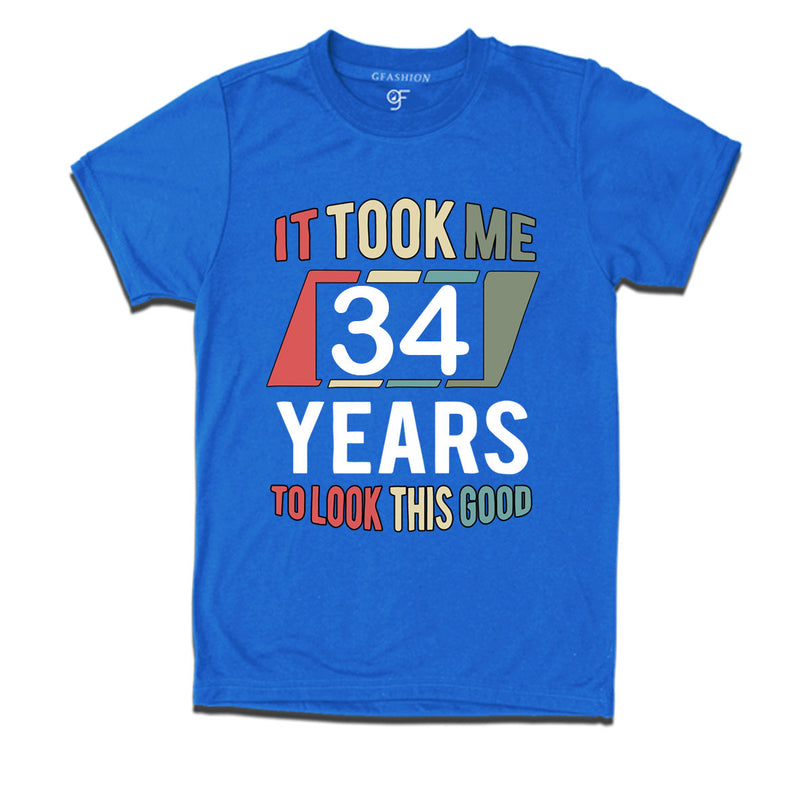 it took me 34 years to look this good tshirts for 34th birthday