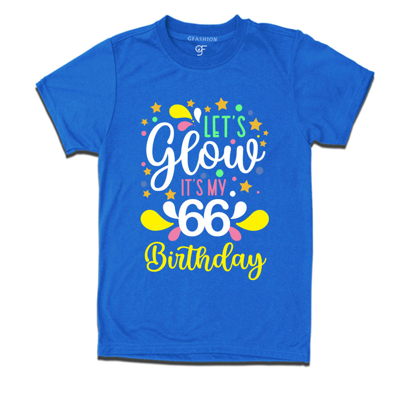 let's glow it's my 66th birthday t-shirts