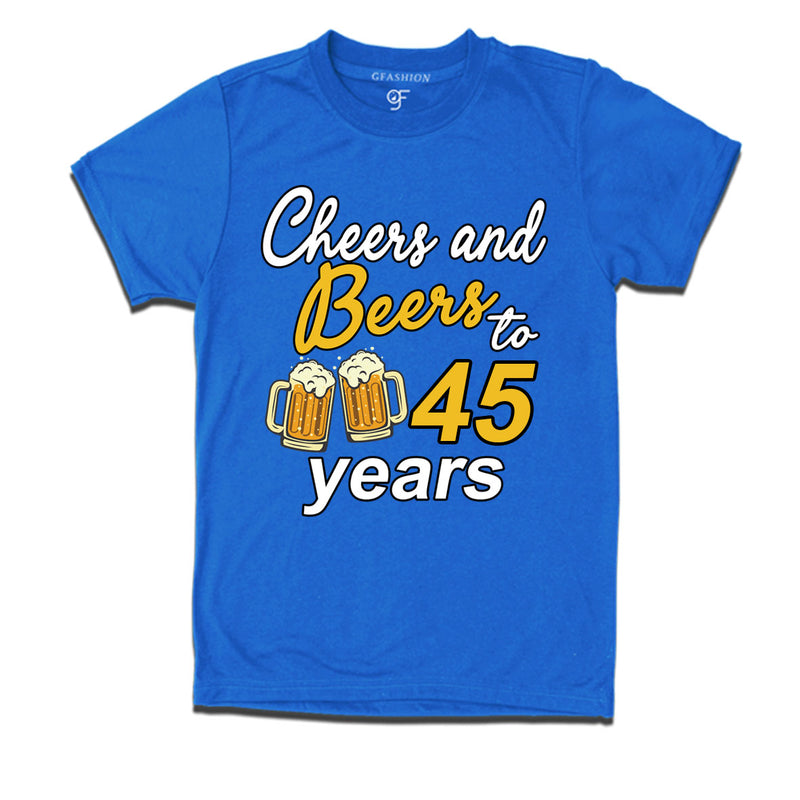 Cheers and beers to 45 years funny birthday party t shirts