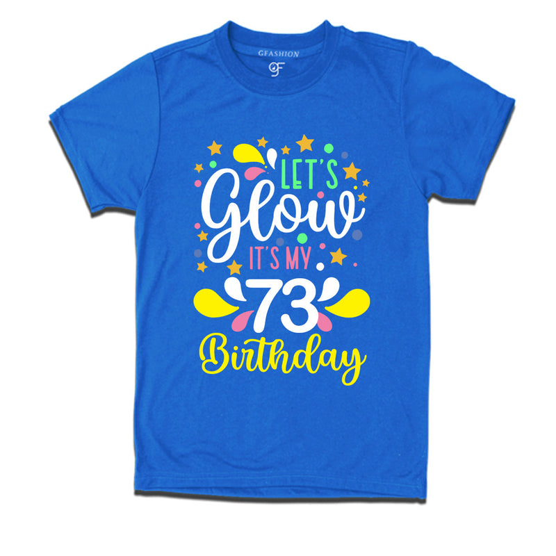 let's glow it's my 73rd birthday t-shirts