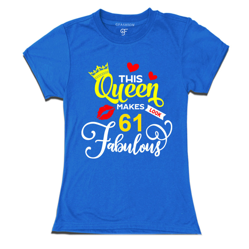 This Queen Makes 61 Look Fabulous Womens 61st Birthday T-shirts