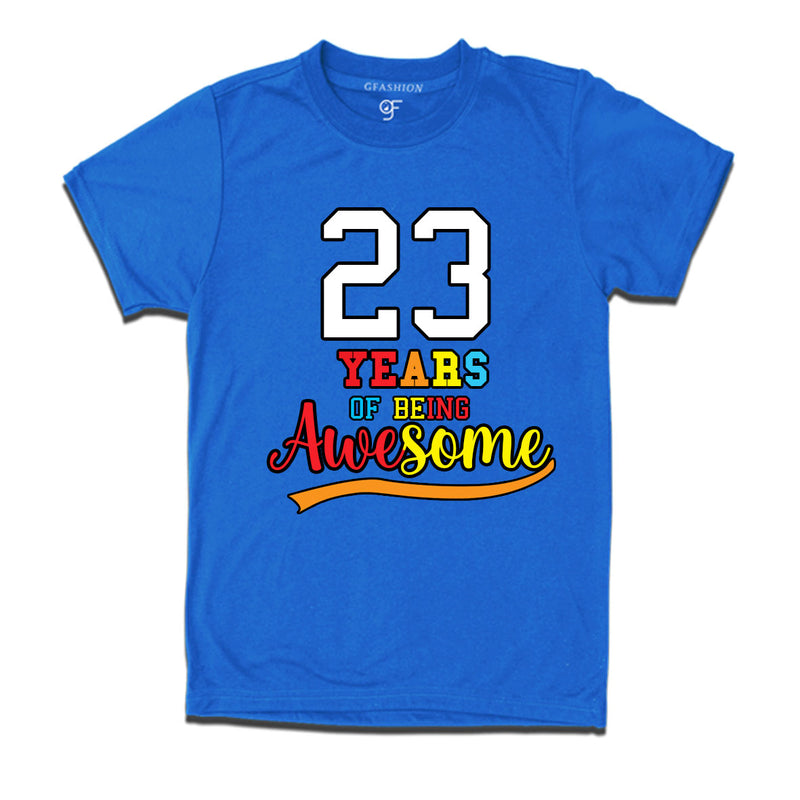 23 years of being awesome 23rd birthday t-shirts