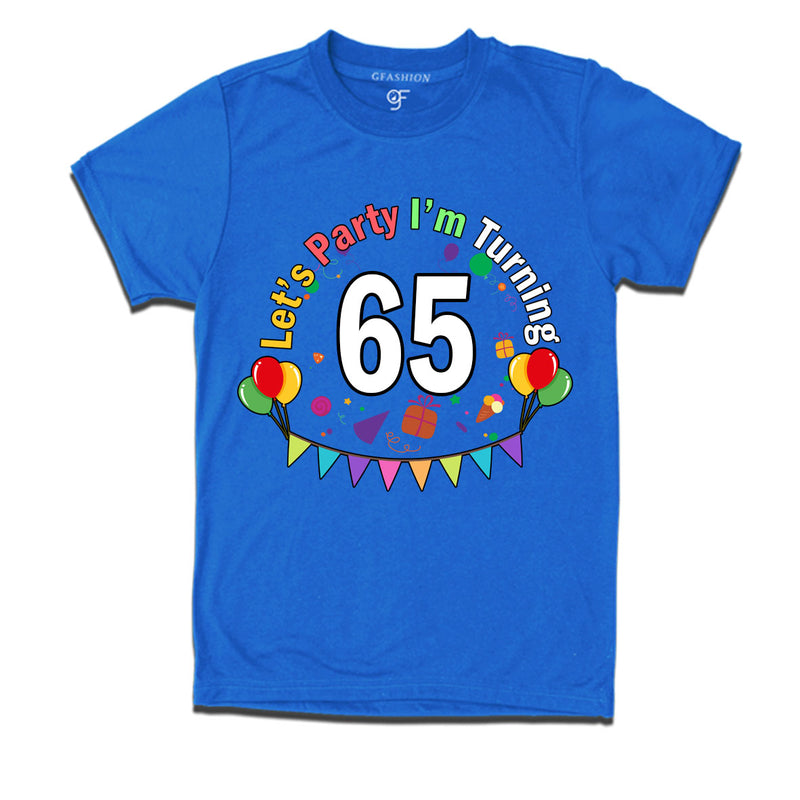 Let's party i'm turning 65 festive birthday t shirts