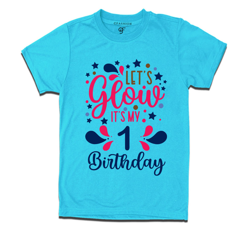 let's glow it's my 1st birthday t-shirts