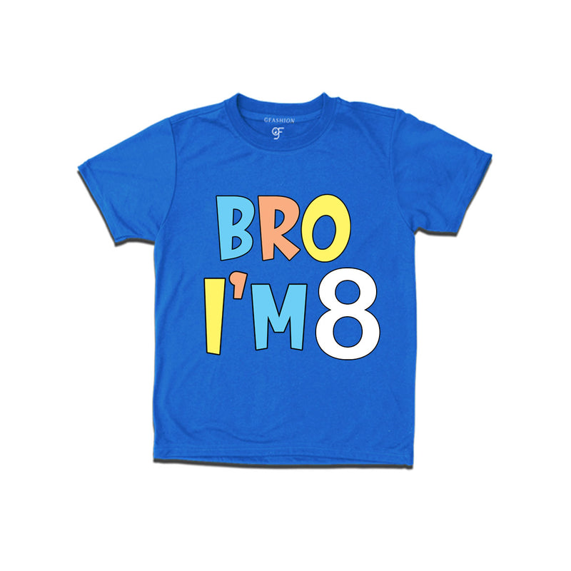 Bro I'm 8 trending birthday t shirts