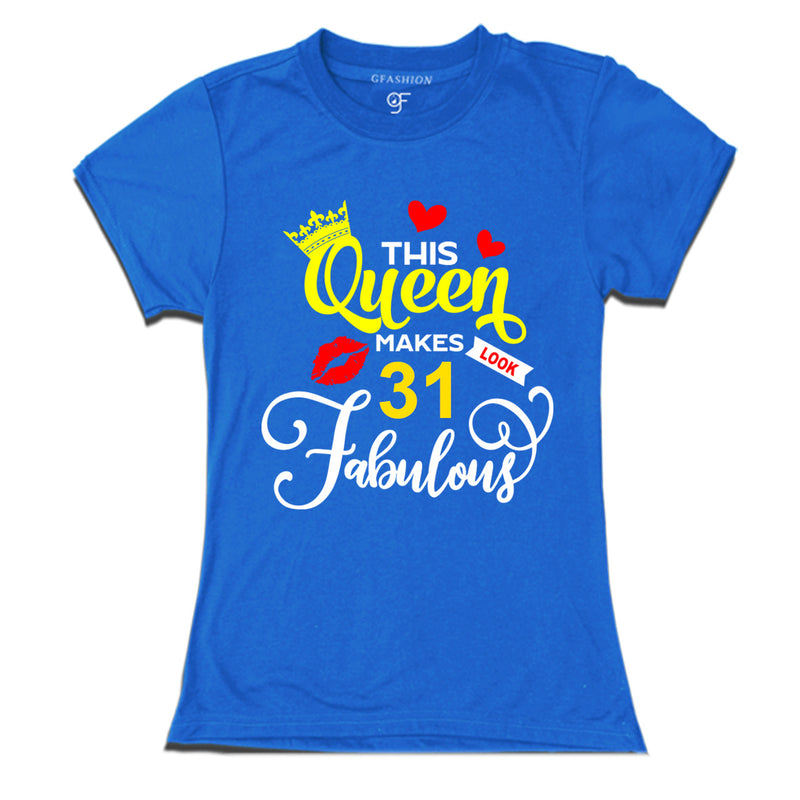 This Queen Makes 31 Look Fabulous Womens 31st Birthday T-shirts