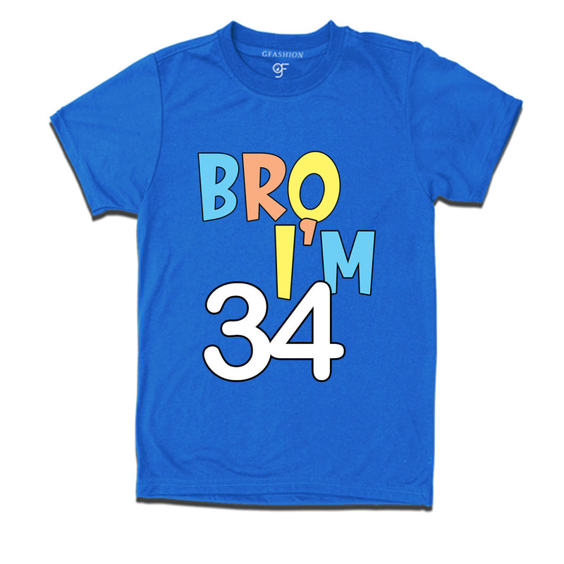 Bro I'm 34 trending birthday t shirts