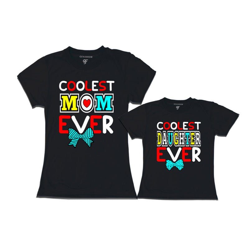 COOLEST MOM DAUGHTER EVER MATCHING T SHIRTS