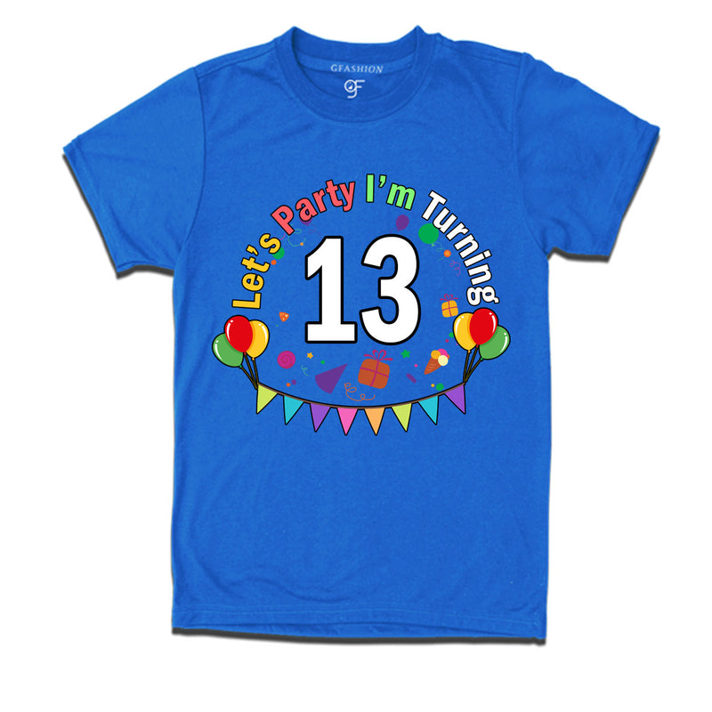 Let's party i'm turning 13 festive birthday t shirts