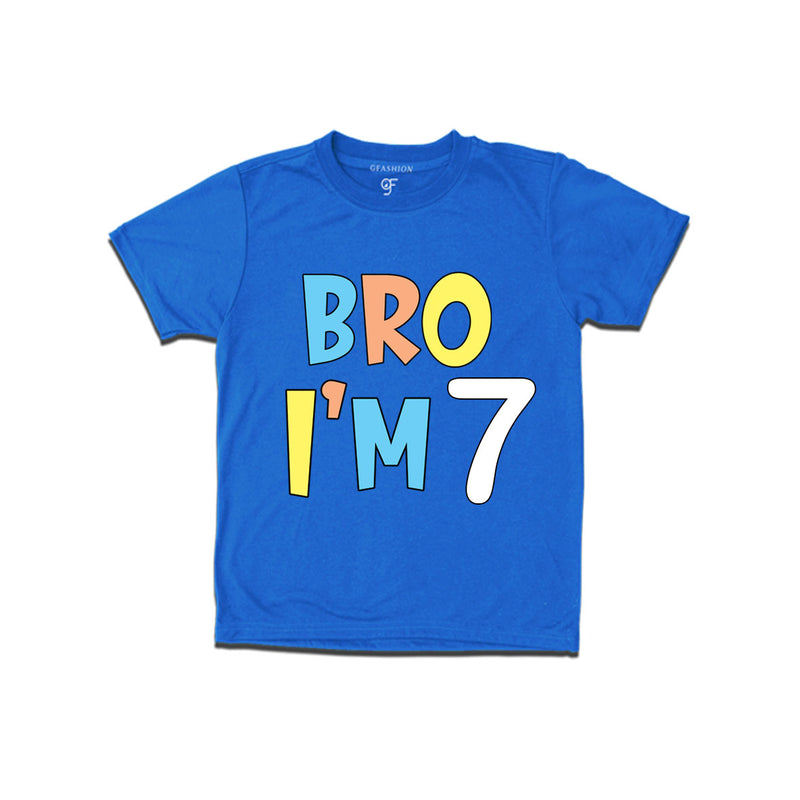 Bro I'm 7 trending birthday t shirts