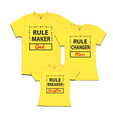 Rule Maker Changer Breaker T-shirts For Dad Mom and Daughter