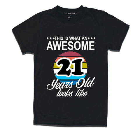 what an awesome 21 years looks like t shirts- 21st birthday tshirts