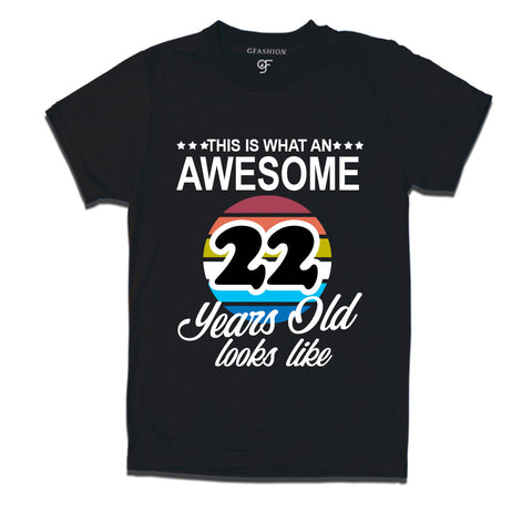 what an awesome 22 years looks like t shirts- 22nd birthday tshirts
