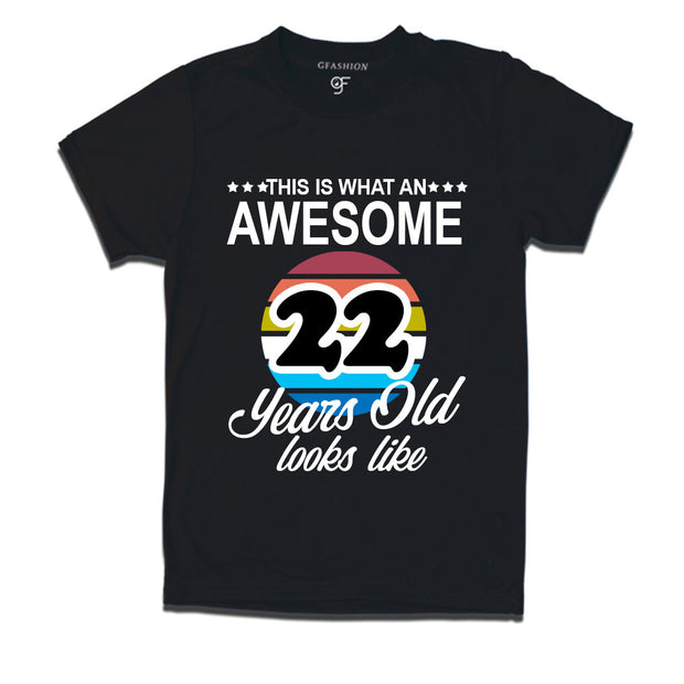 what an awesome 22 years looks like t shirts- 22nd birthday