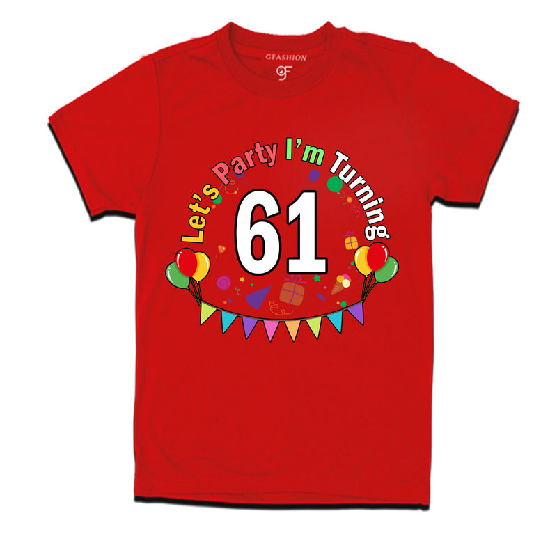 Let's party i'm turning 61 festive birthday t shirts