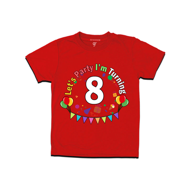 Let's party i'm turning 8 festive birthday t shirts