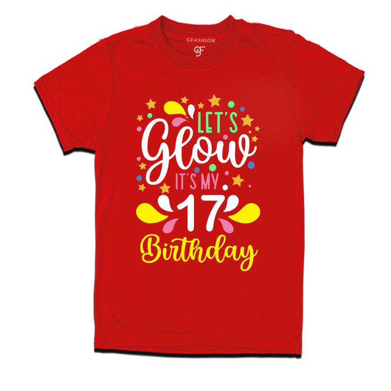 let's glow it's my 17th birthday t-shirts