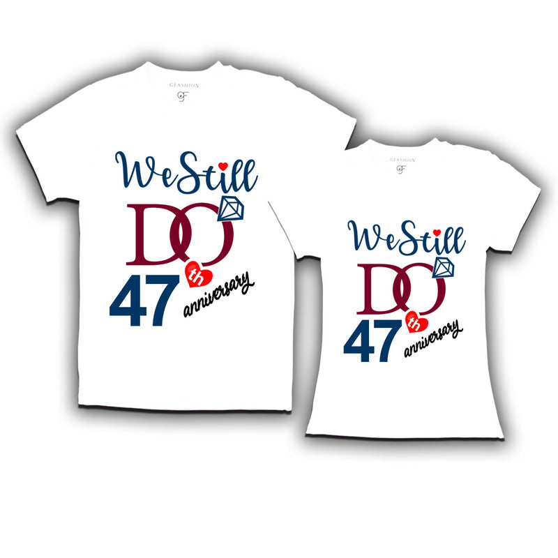 We Still Do Lovable 47th anniversary t shirts for couples