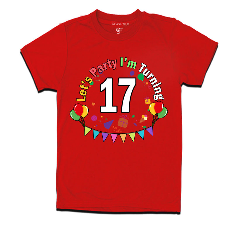 Let's party i'm turning 17 festive birthday t shirts