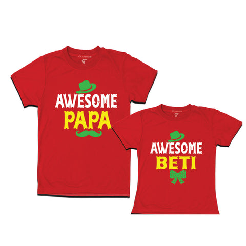 AWESOME PAPA AND AWESOME BETI MATCHING FAMILY T SHIRTS