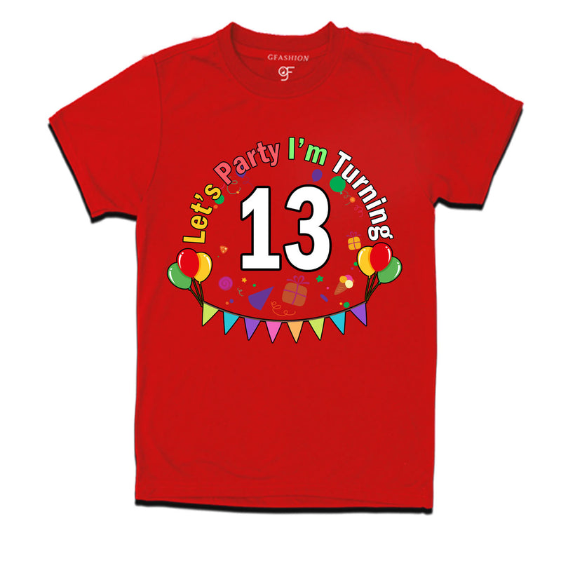 Let's party i'm turning 13 festive birthday t shirts