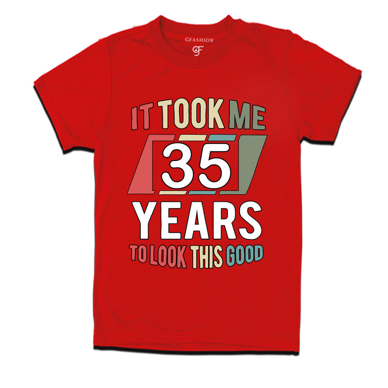 it took me 35 years to look this good tshirts for 35th birthday