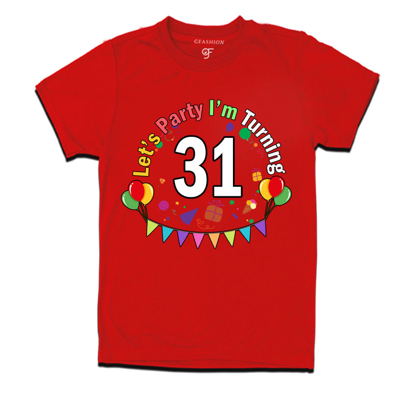 Let's party i'm turning 31 festive birthday t shirts