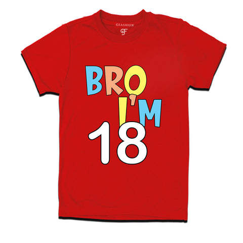 Bro I'm 18 trending birthday t shirts